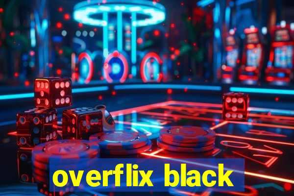 overflix black